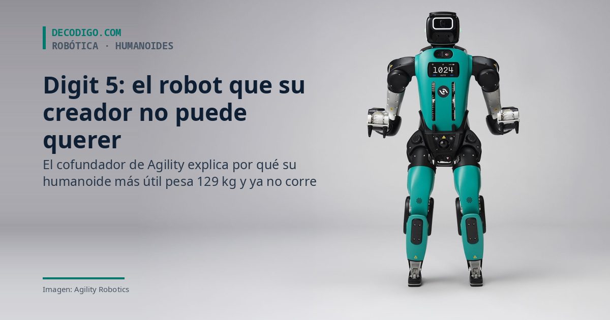 Digit 5, el robot humanoide de Agility Robotics, de frente sobre fondo gris, con el titular: Digit 5, el robot que su creador no puede querer