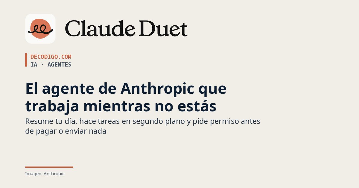 Logotipo de Claude Duet sobre fondo crema con el titular: El agente de Anthropic que trabaja mientras no estás