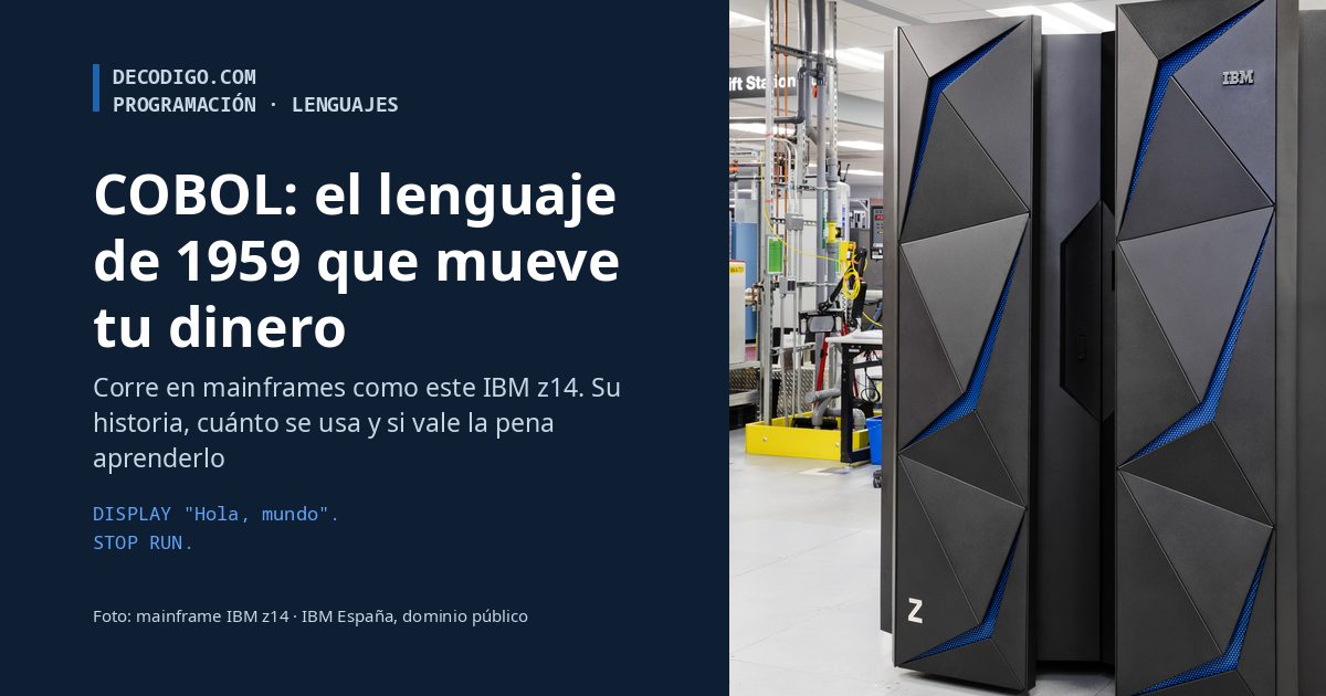 COBOL: historia, cuánto se usa hoy y si vale la pena aprenderlo en 2026