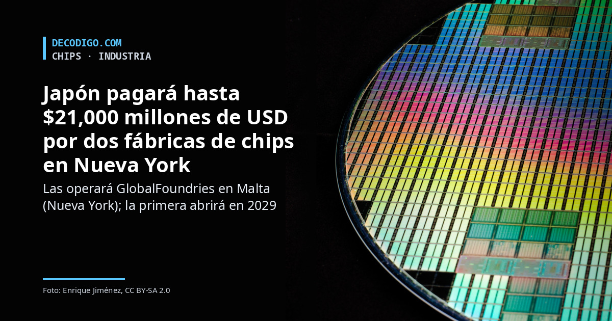 Japón pagará hasta $21,000 millones de USD por dos fábricas de chips en Nueva York que operará GlobalFoundries