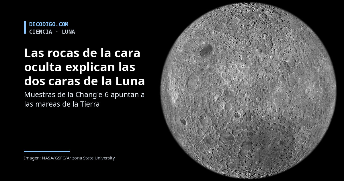 Las rocas de la cara oculta de la Luna apuntan a por qué tiene dos caras tan distintas: las mareas de la Tierra