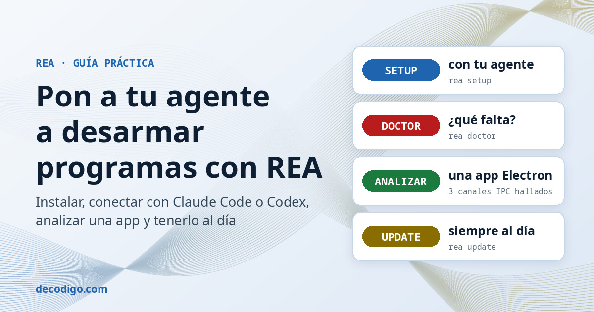 Guía práctica de REA: pon a tu agente de IA a desarmar programas, con setup, doctor, análisis y update