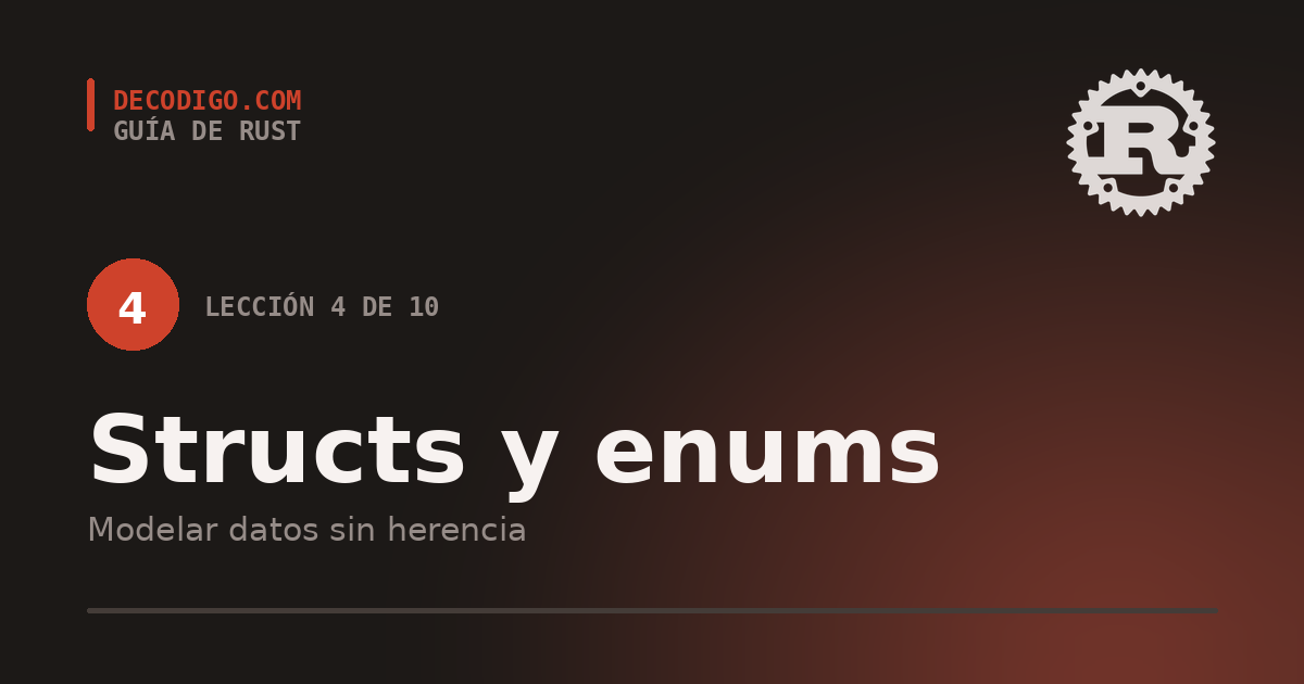 Lección 4: structs y enums en Rust